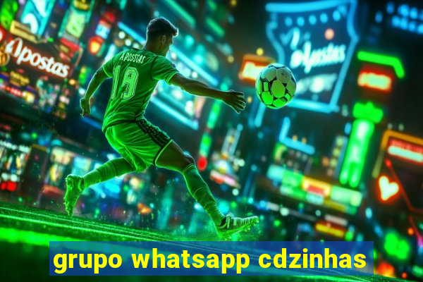 grupo whatsapp cdzinhas